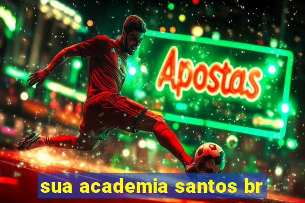 sua academia santos br